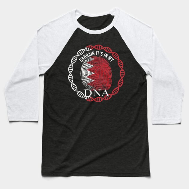 Bahrain Its In My DNA - Gift for Bahraini From Bahrain Baseball T-Shirt by Country Flags